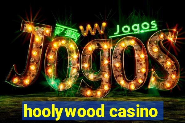 hoolywood casino