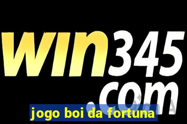 jogo boi da fortuna