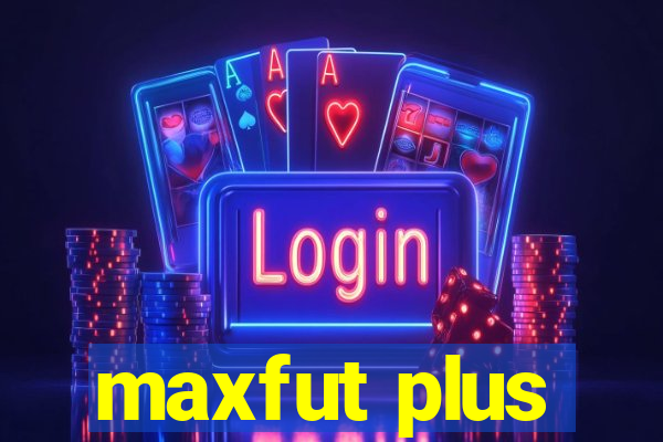 maxfut plus