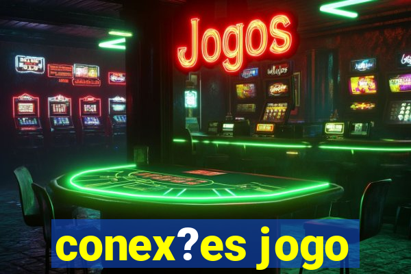 conex?es jogo