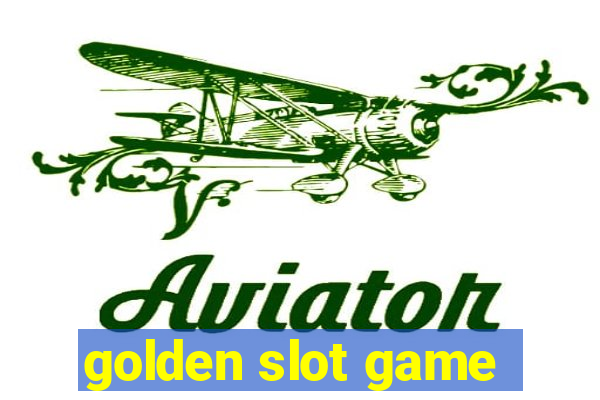 golden slot game