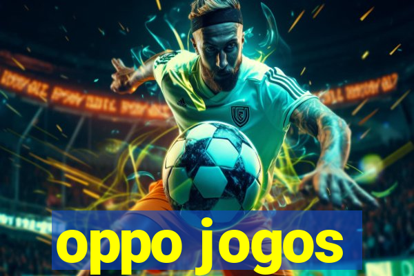 oppo jogos