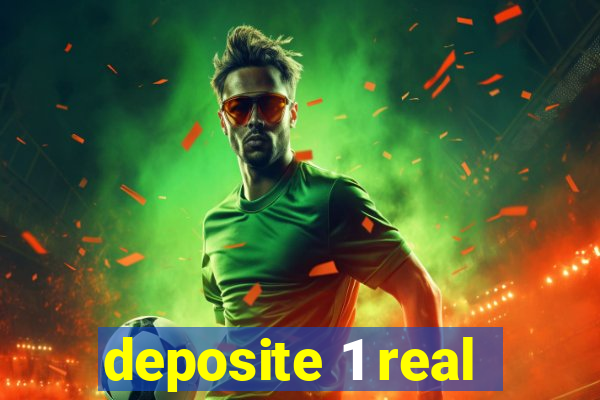 deposite 1 real