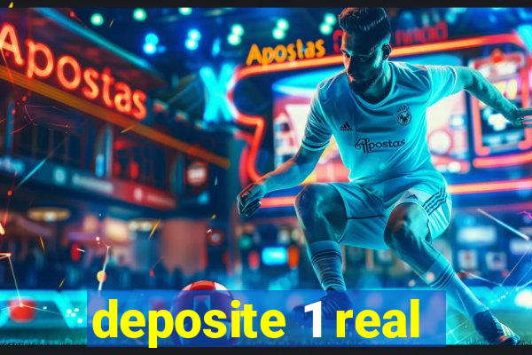 deposite 1 real