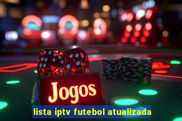 lista iptv futebol atualizada