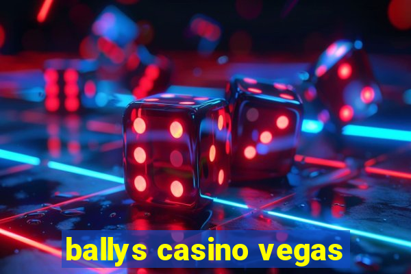 ballys casino vegas