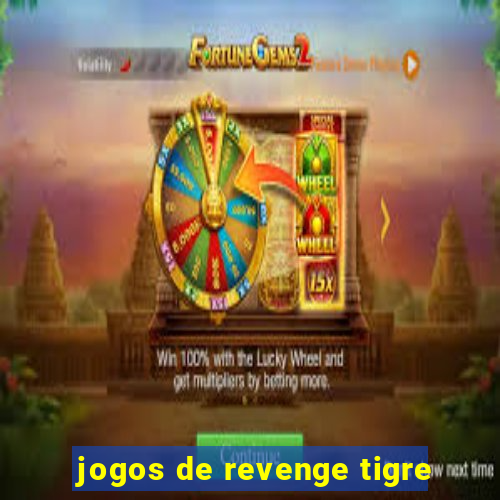 jogos de revenge tigre