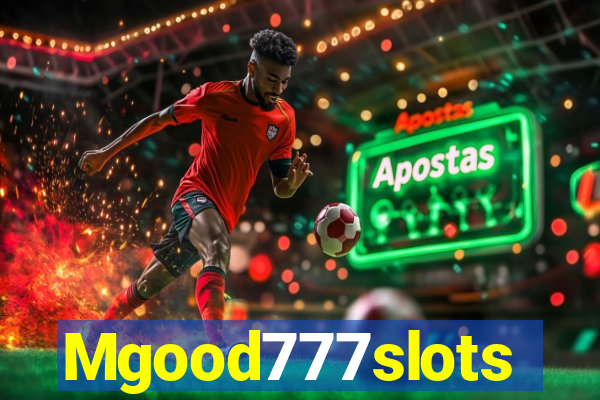 Mgood777slots