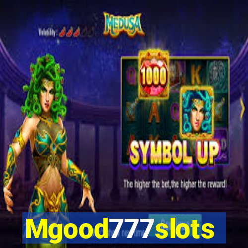 Mgood777slots