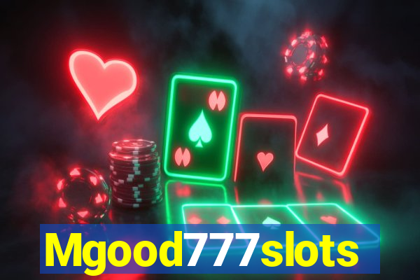 Mgood777slots