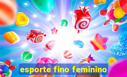 esporte fino feminino