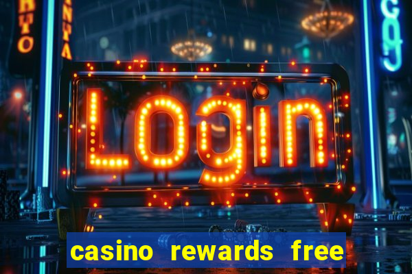 casino rewards free spins 2021