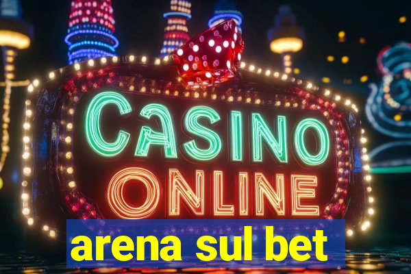 arena sul bet