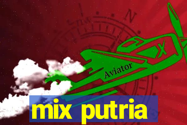 mix putria