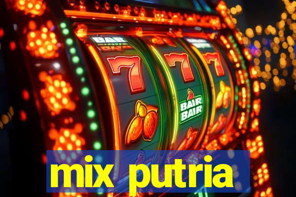 mix putria