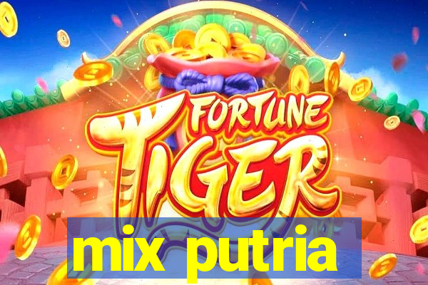 mix putria