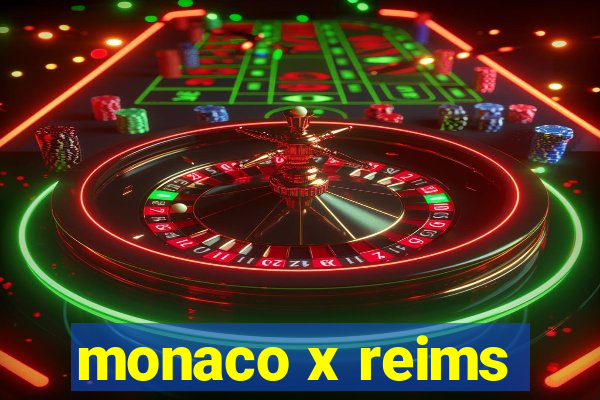 monaco x reims