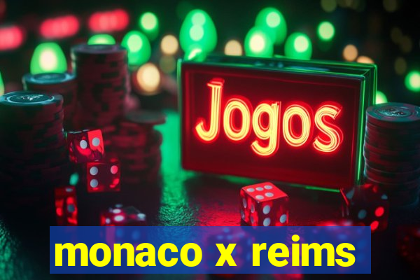 monaco x reims