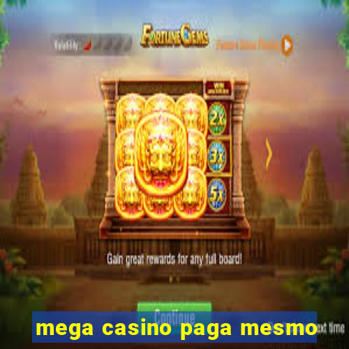 mega casino paga mesmo