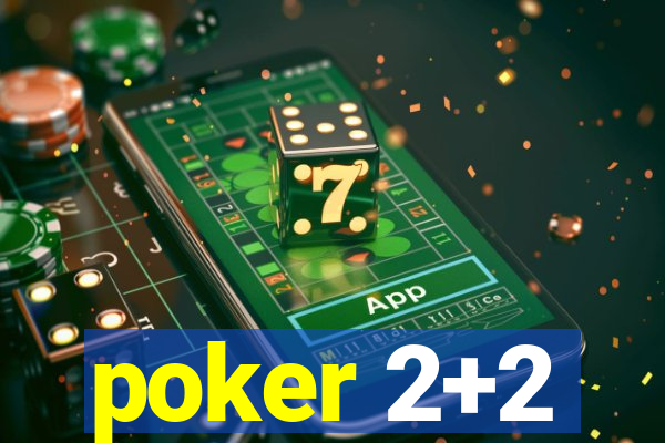 poker 2+2