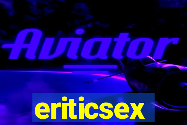 eriticsex