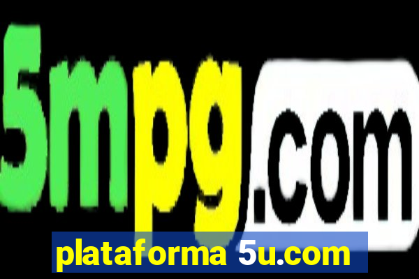 plataforma 5u.com