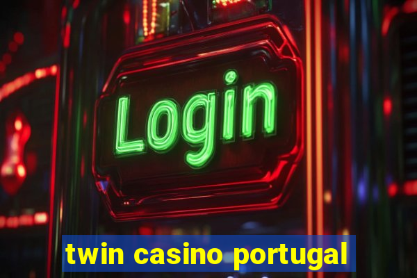 twin casino portugal