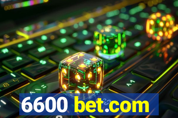 6600 bet.com