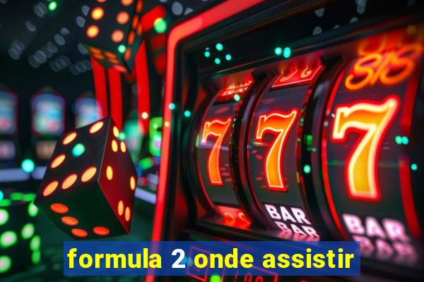 formula 2 onde assistir