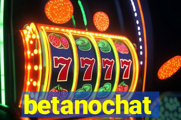 betanochat