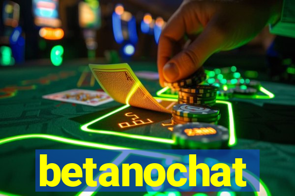 betanochat