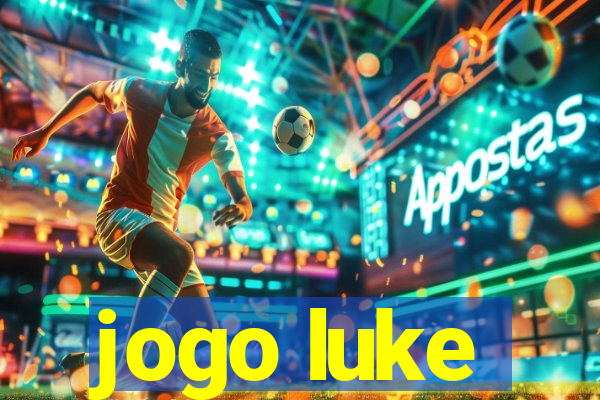 jogo luke