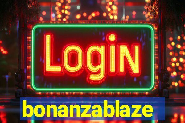 bonanzablaze