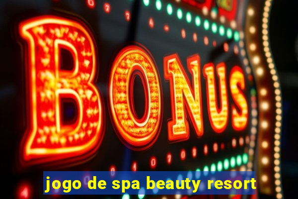 jogo de spa beauty resort