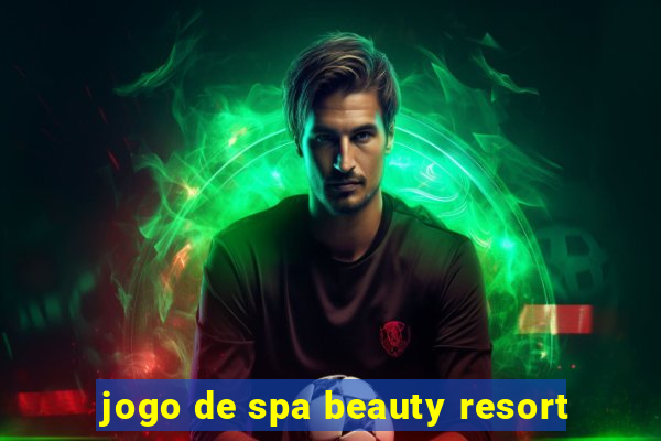 jogo de spa beauty resort