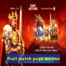 fruit match paga mesmo