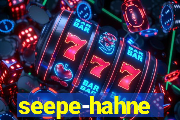 seepe-hahne