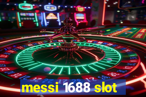 messi 1688 slot