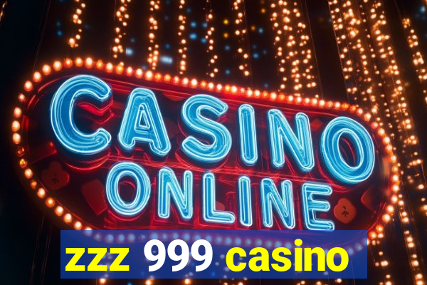 zzz 999 casino