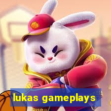 lukas gameplays