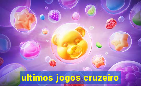 ultimos jogos cruzeiro