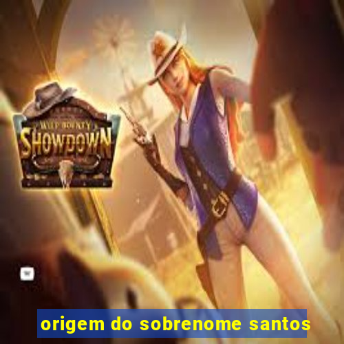 origem do sobrenome santos