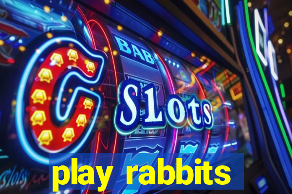 play rabbits