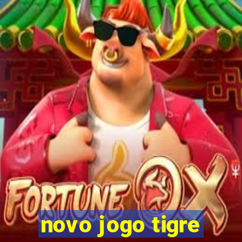 novo jogo tigre