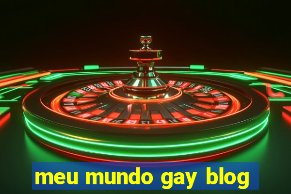 meu mundo gay blog