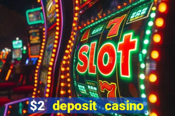 $2 deposit casino nz 2023