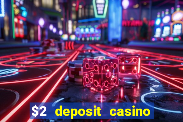 $2 deposit casino nz 2023