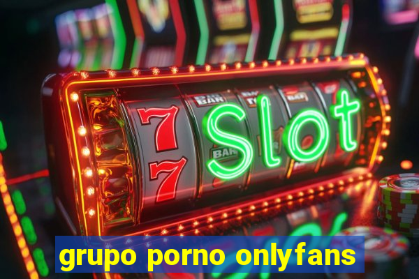 grupo porno onlyfans