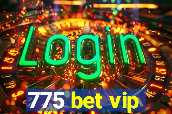 775 bet vip