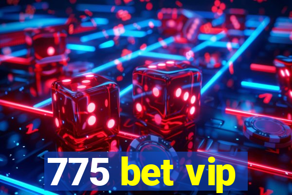 775 bet vip